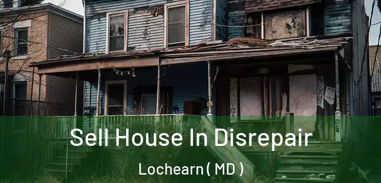  Sell House In Disrepair Lochearn ( MD )