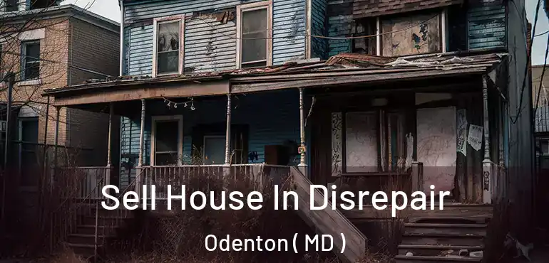  Sell House In Disrepair Odenton ( MD )