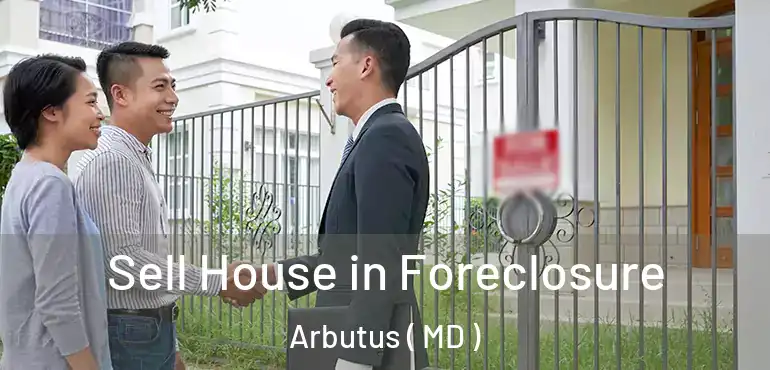  Sell House in Foreclosure Arbutus ( MD )