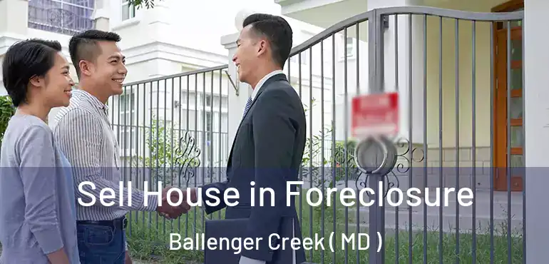  Sell House in Foreclosure Ballenger Creek ( MD )