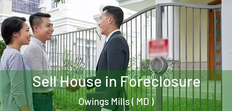  Sell House in Foreclosure Owings Mills ( MD )