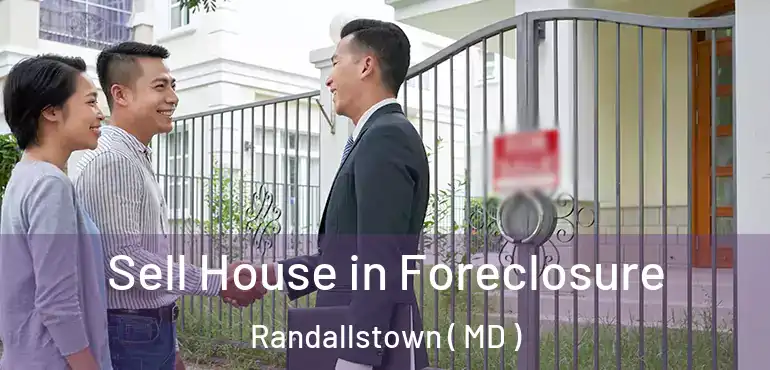  Sell House in Foreclosure Randallstown ( MD )