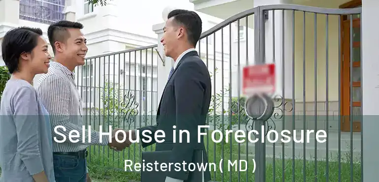  Sell House in Foreclosure Reisterstown ( MD )