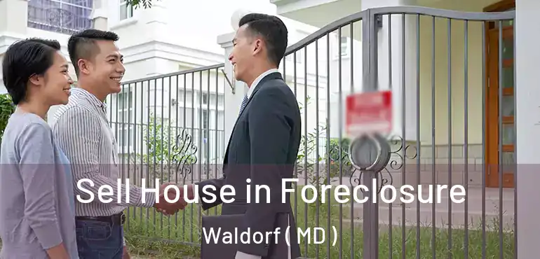  Sell House in Foreclosure Waldorf ( MD )