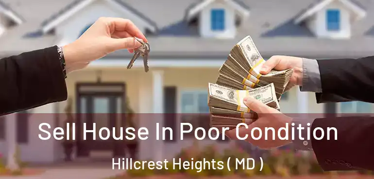  Sell House In Poor Condition Hillcrest Heights ( MD )