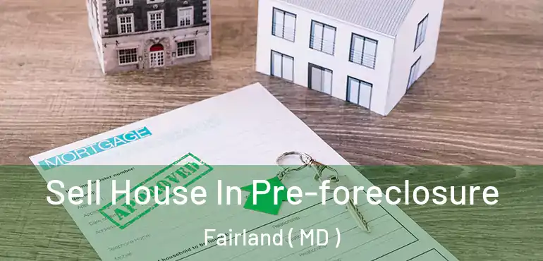  Sell House In Pre-foreclosure Fairland ( MD )