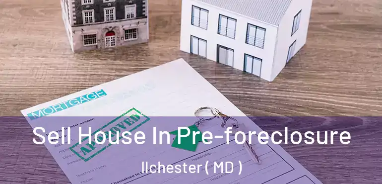  Sell House In Pre-foreclosure Ilchester ( MD )