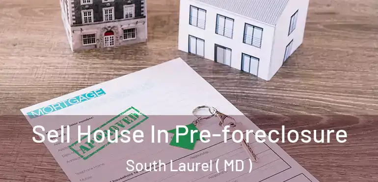  Sell House In Pre-foreclosure South Laurel ( MD )