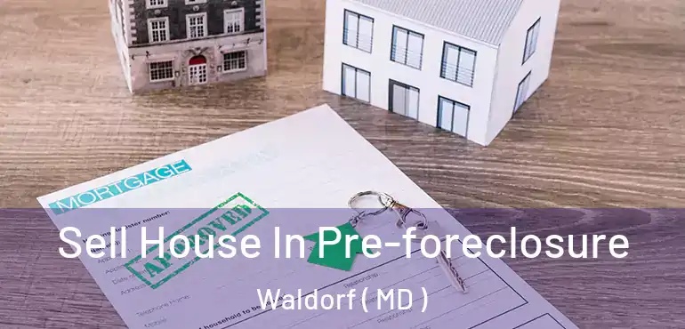  Sell House In Pre-foreclosure Waldorf ( MD )
