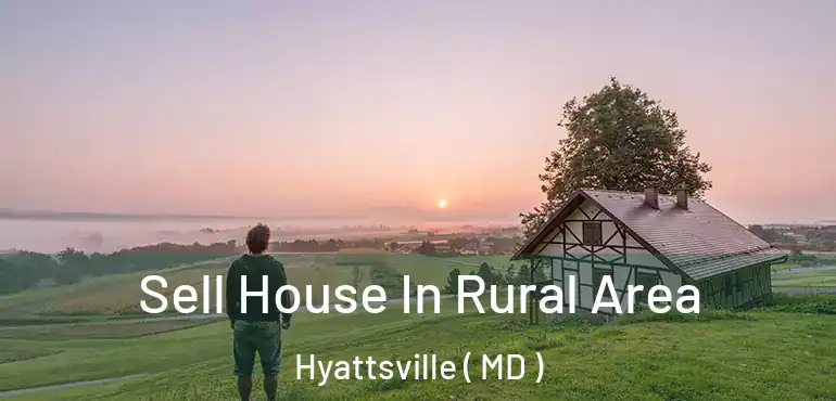  Sell House In Rural Area Hyattsville ( MD )