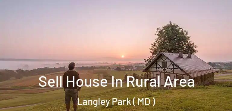  Sell House In Rural Area Langley Park ( MD )