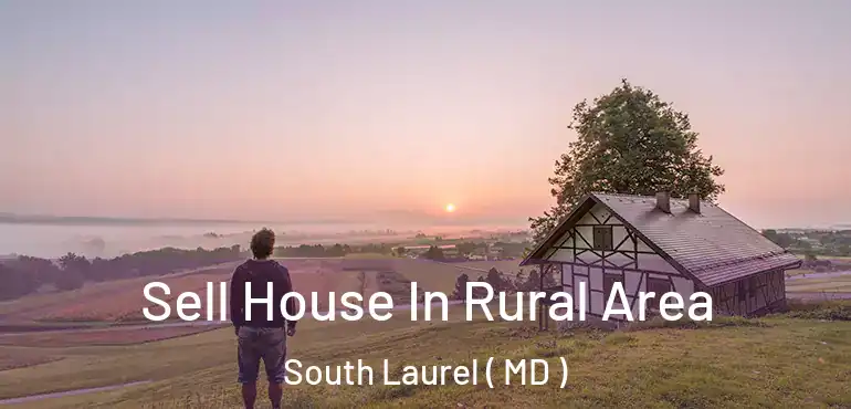  Sell House In Rural Area South Laurel ( MD )