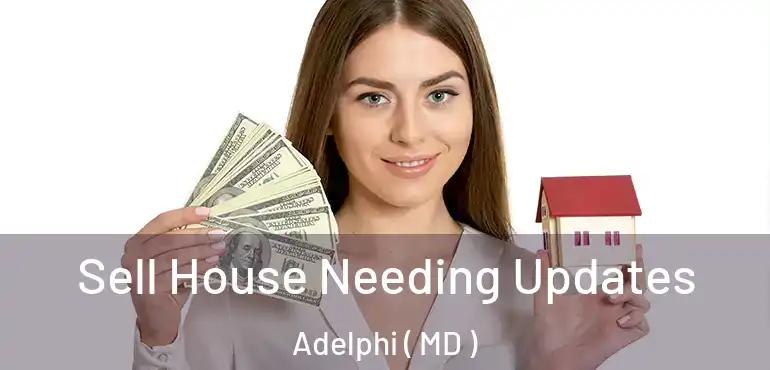  Sell House Needing Updates Adelphi ( MD )