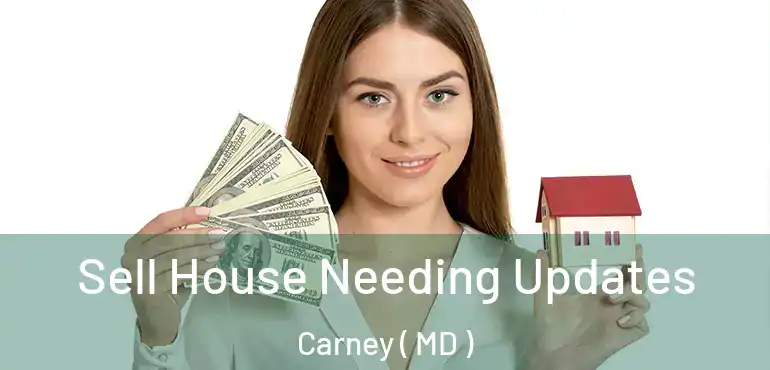  Sell House Needing Updates Carney ( MD )