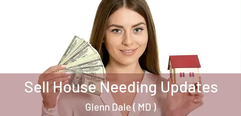  Sell House Needing Updates Glenn Dale ( MD )