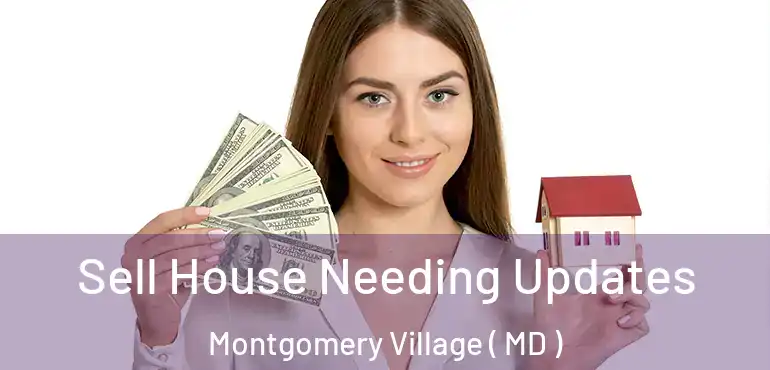 Sell House Needing Updates Montgomery Village ( MD )