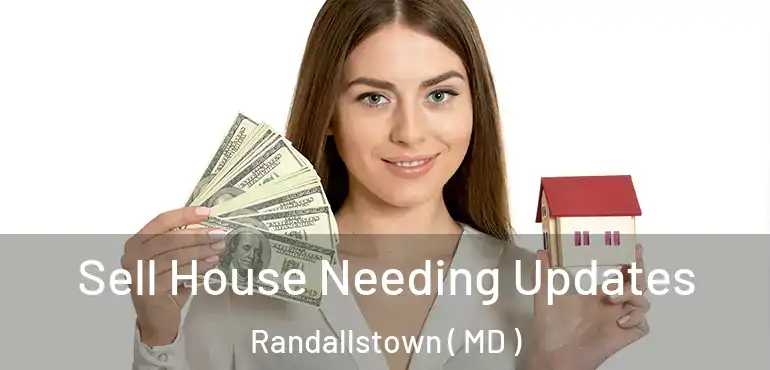  Sell House Needing Updates Randallstown ( MD )