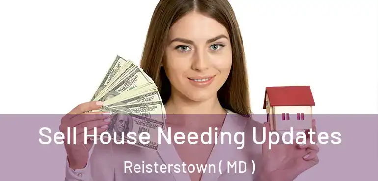  Sell House Needing Updates Reisterstown ( MD )
