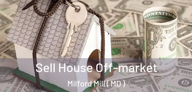  Sell House Off-market Milford Mill ( MD )