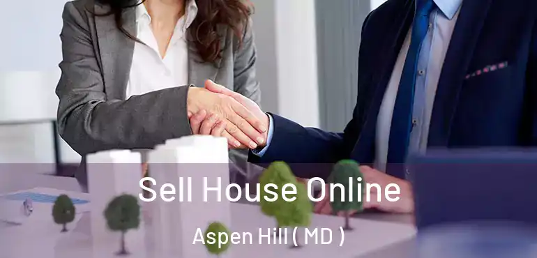  Sell House Online Aspen Hill ( MD )