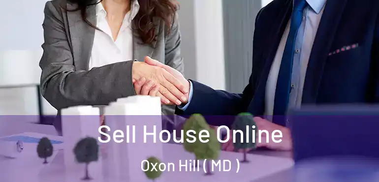  Sell House Online Oxon Hill ( MD )