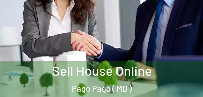  Sell House Online Pago Pago ( MD )