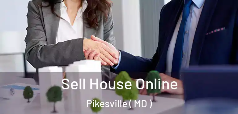  Sell House Online Pikesville ( MD )