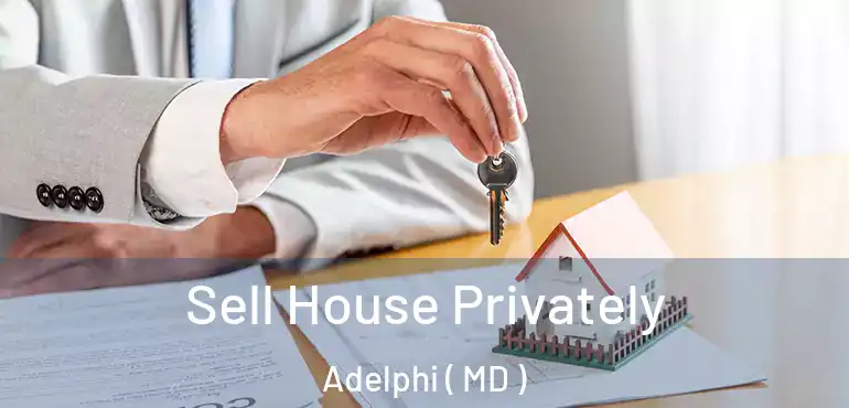  Sell House Privately Adelphi ( MD )