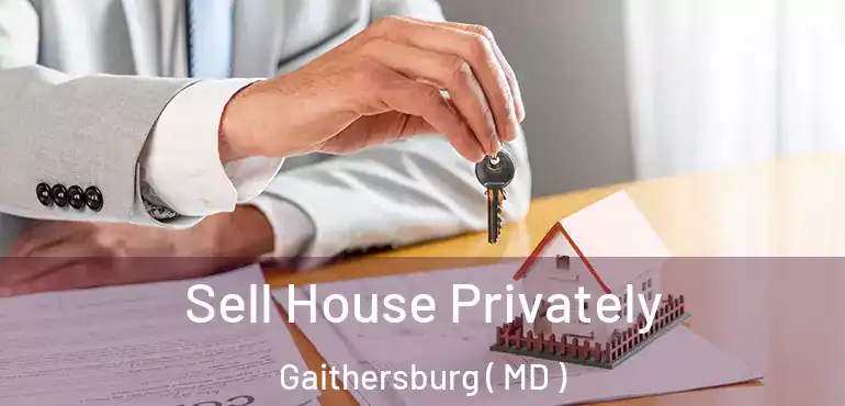  Sell House Privately Gaithersburg ( MD )