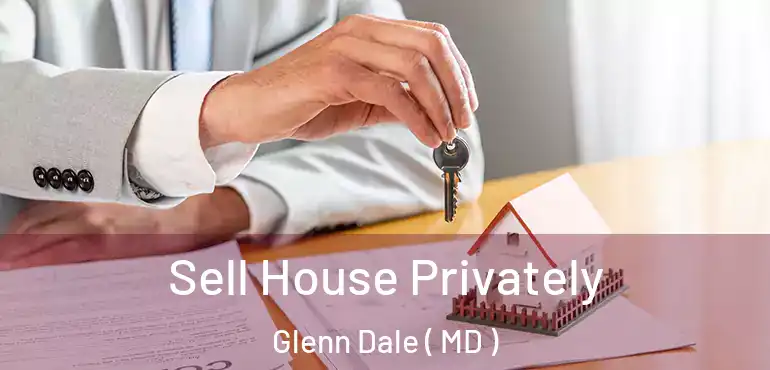  Sell House Privately Glenn Dale ( MD )