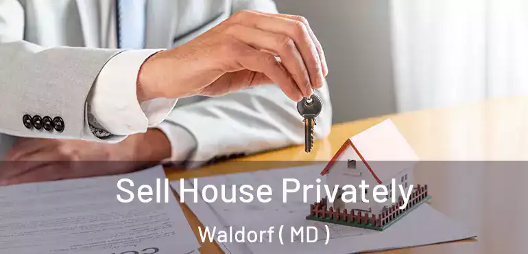  Sell House Privately Waldorf ( MD )