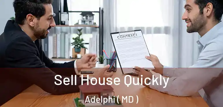  Sell House Quickly Adelphi ( MD )