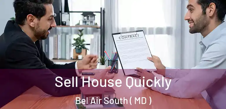  Sell House Quickly Bel Air South ( MD )
