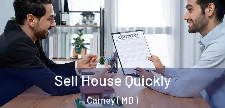  Sell House Quickly Carney ( MD )