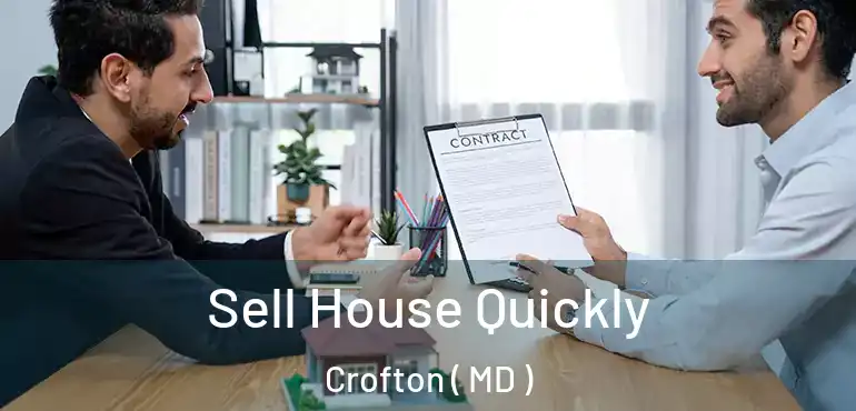  Sell House Quickly Crofton ( MD )