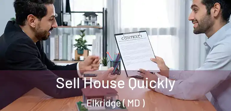  Sell House Quickly Elkridge ( MD )