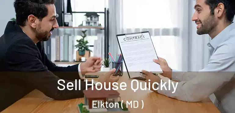  Sell House Quickly Elkton ( MD )