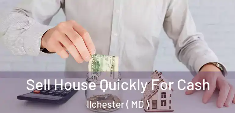  Sell House Quickly For Cash Ilchester ( MD )
