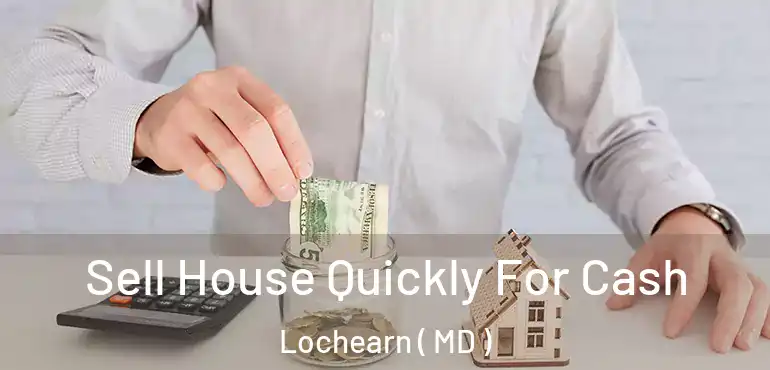 Sell House Quickly For Cash Lochearn ( MD )