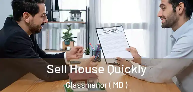  Sell House Quickly Glassmanor ( MD )