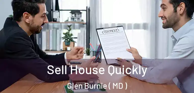  Sell House Quickly Glen Burnie ( MD )