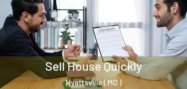 Sell House Quickly Hyattsville ( MD )
