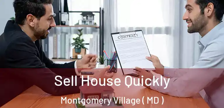  Sell House Quickly Montgomery Village ( MD )