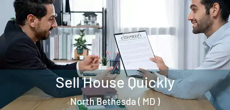  Sell House Quickly North Bethesda ( MD )