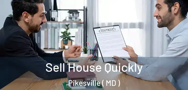  Sell House Quickly Pikesville ( MD )