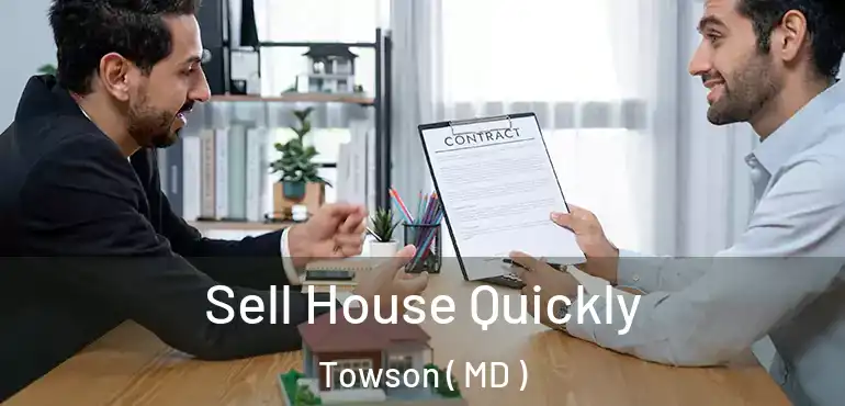  Sell House Quickly Towson ( MD )