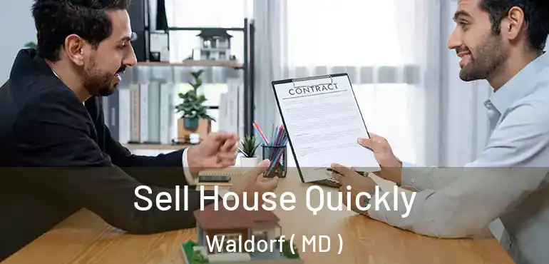  Sell House Quickly Waldorf ( MD )