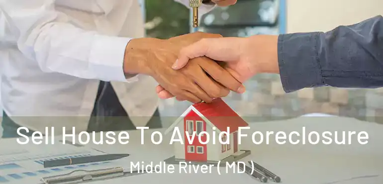  Sell House To Avoid Foreclosure Middle River ( MD )
