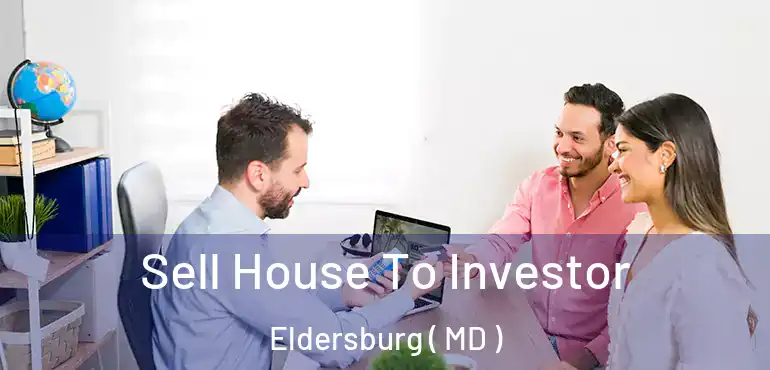  Sell House To Investor Eldersburg ( MD )
