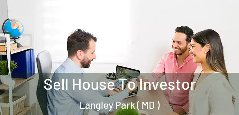  Sell House To Investor Langley Park ( MD )